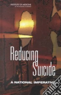 Reducing Suicide libro in lingua di Goldsmith Sara K. (EDT), Pellmar T. C. (EDT), Kleinman A. M. (EDT), Bunney W. E. (EDT), Institute of Medicine (U. S.) Committee on Pathophysiology & Prevention of Adolescent & Adult Suicide (COR)