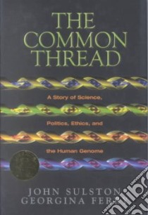 The Common Thread libro in lingua di Sulston John, Ferry Georgina
