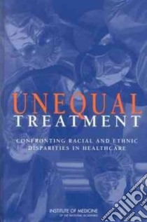 Unequal Treatment libro in lingua di Institute of Medicine (U. S.)
