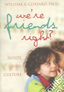 We're Friends, Right? libro in lingua di Corsaro William A.