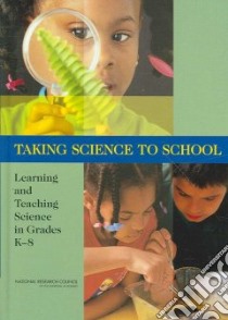 Taking Science to School libro in lingua di Duschl Richard A. (EDT), Schweingruber Heidi A. (EDT), Shouse Andrew W. (EDT)