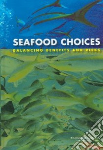 Seafood Choices libro in lingua di Nesheim Malden C. (EDT), Yaktine Ann L. (EDT)