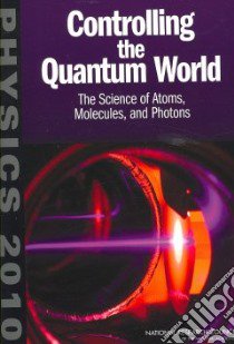 Controlling the Quantum World libro in lingua di National Research Council (U. S.)