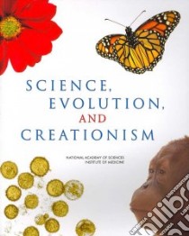 Science, Evolution and Creationism libro in lingua di National Academy of Science Institute of Medicine (COR)