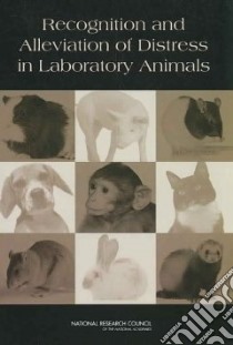 Recognition and Alleviation of Distress in Laboratory Animals libro in lingua di National Research Council (U. S.)