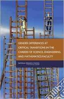 Gender Differences at Critical Transitions in the Careers of Science, Engineering, and Mathematics Faculty libro in lingua di National Research Council (U. S.)