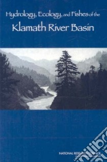 Hydrology, Ecology, and Fishes of the Klamath River Basin libro in lingua di Not Available (NA)