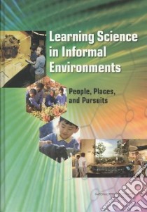 Learning Science in Informal Environments libro in lingua di National Research Council (U. S.), Bell Philip (EDT), Lewenstein Bruce V. (EDT), Shouse Andrew W. (EDT), Feder Michael A. (EDT)