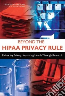 Beyond the HIPAA Privacy Rule libro in lingua di Nass Sharyl J. (EDT), Levit Laura A. (EDT), Gostin Lawrence O. (EDT)