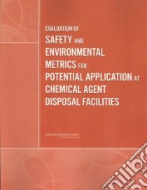 Evaluation of Safety and Environmental Metrics for Potential Application at Chemical Agent Disposal Facilities libro in lingua di National Research Council (U. S.)
