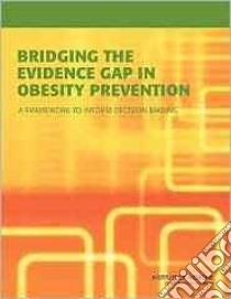 Bridging the Evidence Gap in Obesity Prevention libro in lingua di Kumanyika Shiriki K., Parker Lynn, Sim Leslie J.