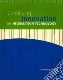 Continuing Innovation in Information Technology libro in lingua di National Research Council (U. S.)