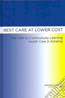 Best Care at Lower Cost libro in lingua di Smith Mark (EDT), Saunders Robert (EDT), Stuckhardt Leigh (EDT), McGinnis J. Michael (EDT)