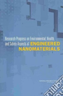 Research Progress on Environmental, Health, and Safety Aspects of Engineered Nanomaterials libro in lingua di National Research Council (U. S.)
