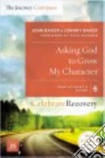 Asking God to Grow My Character libro in lingua di Baker John, Baker Johnny, Warren Rick (FRW)