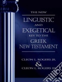 The New Linguistic and Exegetical Key to the Greek New Testament libro in lingua di Rogers Cleon L., Rienecker Fritz