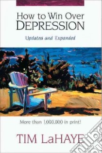 How to Win over Depression libro in lingua di LaHaye Tim F.