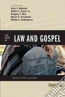 Five Views on Law and Gospel libro in lingua di Bahnsen Greg L. (EDT), Kaiser Walter C. (EDT), Moo Douglas J. (EDT), Strickland Wayne G. (EDT), Vangemeren Willem A. (EDT)