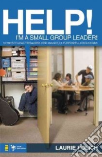 Help, I'm a Small-Group Leader! libro in lingua di Polich Laurie