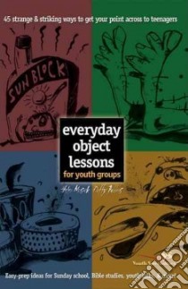 Everyday Object Lessons for Youth Groups libro in lingua di Musick Helen, Robbins Duffy
