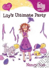 Lily's Ultimate Party libro in lingua di Rue Nancy N.