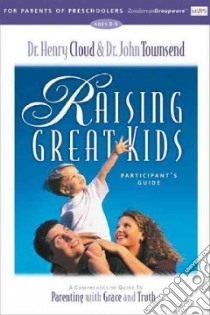 Raising Great Kids for Parents of Preschoolers libro in lingua di Cloud Henry, Townsend John