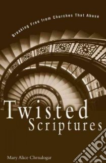 Twisted Scriptures libro in lingua di Chrnalogar Mary Alice