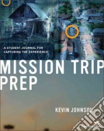 Mission Trip Prep libro in lingua di Johnson Kevin