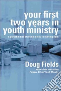 Your First Two Years in Youth Ministry libro in lingua di Fields Doug