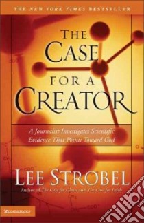 The Case For A Creator libro in lingua di Strobel Lee