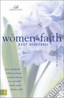 Women of Faith Daily Devotional libro in lingua di Clairmont Patsy (EDT), Clairmont Patsy, Johnson Barbara, Meberg Marilyn, Swindoll Luci, Walsj Shelia