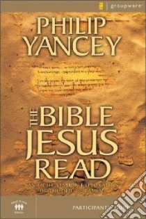 The Bible Jesus Read libro in lingua di Yancey Philip