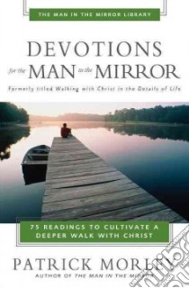 Devotions for the Man in the Mirror libro in lingua di Morley Patrick