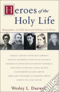 Heroes of the Holy Life libro in lingua di Duewel Wesley L.