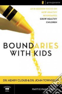 Boundaries With Kids libro in lingua di Cloud Henry, Townsend John, Guest Lisa