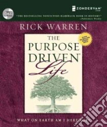 The Purpose-Driven Life (CD Audiobook) libro in lingua di Warren Rick