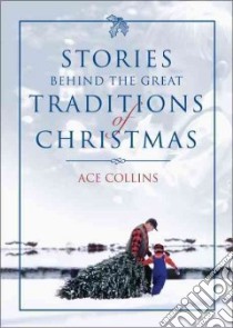 Stories Behind the Great Traditions of Christmas libro in lingua di Collins Ace, Hansen Clint (ILT)