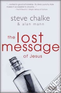 The Lost Message of Jesus libro in lingua di Chalke Steve, Mann Alan