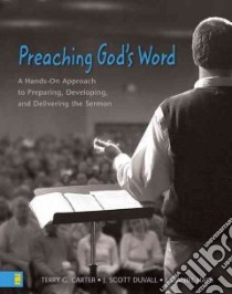 Preaching God's Word libro in lingua di Carter Terry G., Duvall J. Scott, Hays J. Daniel