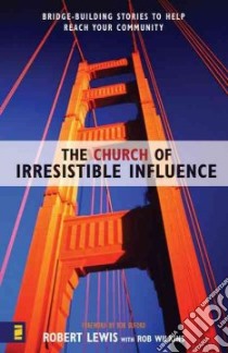 The Church of Irresistible Influence libro in lingua di Lewis Robert, Wilkins Rob, Buford Bob (FRW)