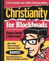 Christianity for Blockheads libro in lingua di Connelly Douglas, Manser Martin