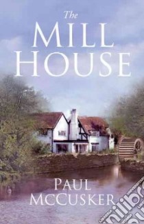 The Mill House libro in lingua di McCusker Paul
