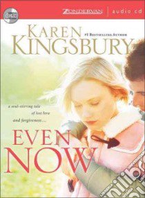 Even Now (CD Audiobook) libro in lingua di Kingsbury Karen, Garver Kathy (NRT)
