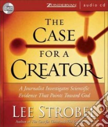 The Case for a Creator (CD Audiobook) libro in lingua di Strobel Lee, Strobel Lee (NRT)