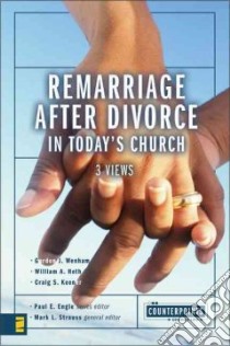 Remarriage After Divorce in Today's Church libro in lingua di Strauss Mark L., Wenham Gordon J., Heth William A., Keener Craig S.