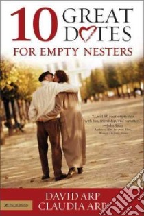 10 Great Dates for Empty Nesters libro in lingua di Arp Dave, Arp Claudia
