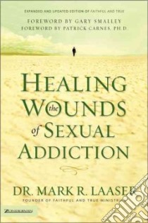 Healing The Wounds Of Sexual Addiction libro in lingua di Laaser Mark R.