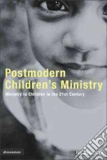Postmodern Children's Ministry libro in lingua di Beckwith Ivy