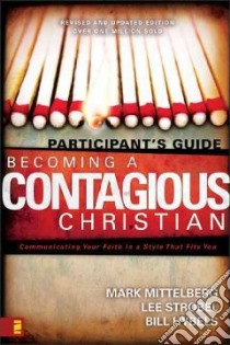 Becoming a Contagious Christian libro in lingua di Mittelberg Mark, Strobel Lee, Hybels Bill, Seidman Wendy (CON), Cousins Don (CON)