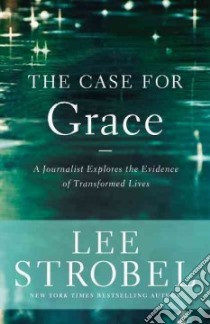 The Case for Grace libro in lingua di Strobel Lee